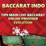 Tips Main Live Baccarat Online Provider Evolution