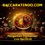 Pengertian Permainan Live Baccarat