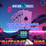 Panduan Bermain Baccarat Indo di KOCAKTOGEL untuk Pemula